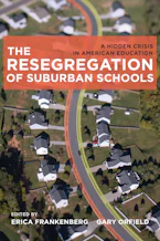 Cover of 'The Resegregation of Suburban Schools' by Erica Frankenberg and Gary Orfield 