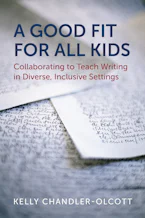 Cover of 'A Good Fit for All Kids' by Kelly Chandler-Olcott 