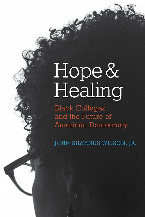 In Hope and Healing, former Morehouse College president John Silvanus Wilson, Jr. looks to Historically Black Colleges and Universities (HBCUs) to examine what it takes not only to survive as a relevant institution of higher education, but to thrive.