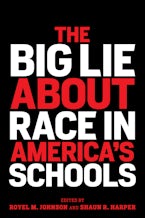 The Big Lie About Race in America’s Schools