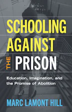 Cover of 'Schooling Against the Prison' by Marc Lamont Hill 